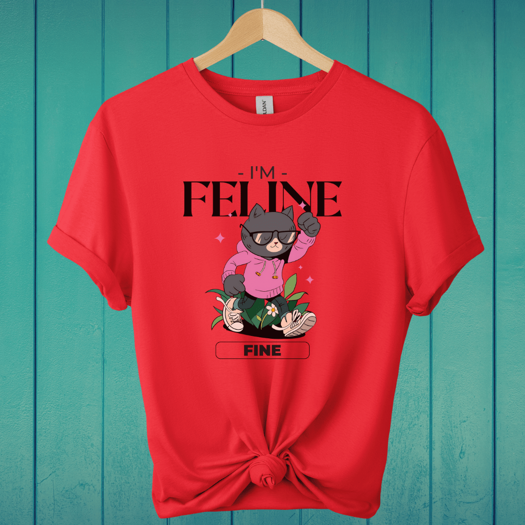 T-Shirt Red / S I'm Feline Fine T-Shirt