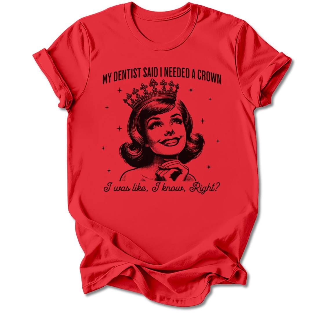 T-Shirt Red / S I NEED A CROWN T-SHIRT