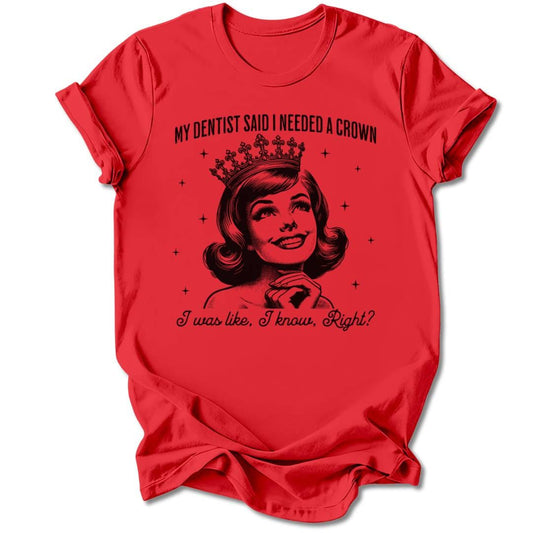 T-Shirt Red / S I NEED A CROWN T-SHIRT