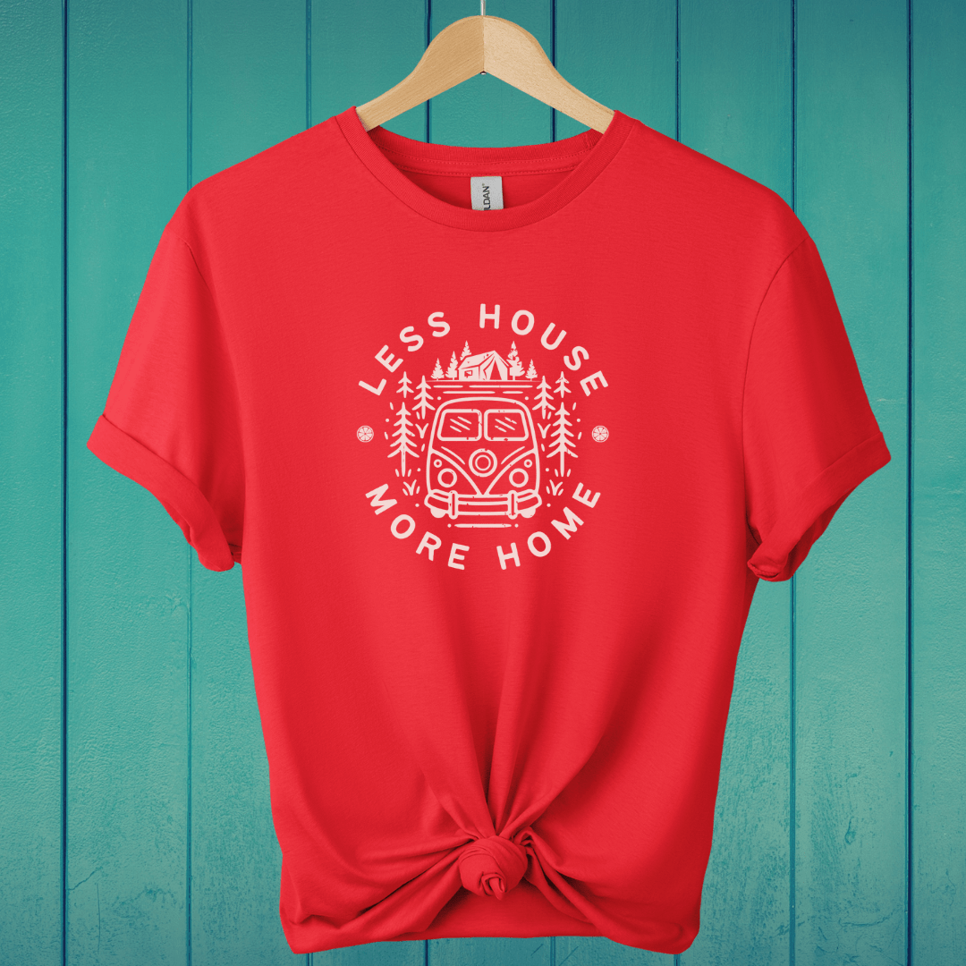 T-Shirt Red / S Less House More Home T-Shirt