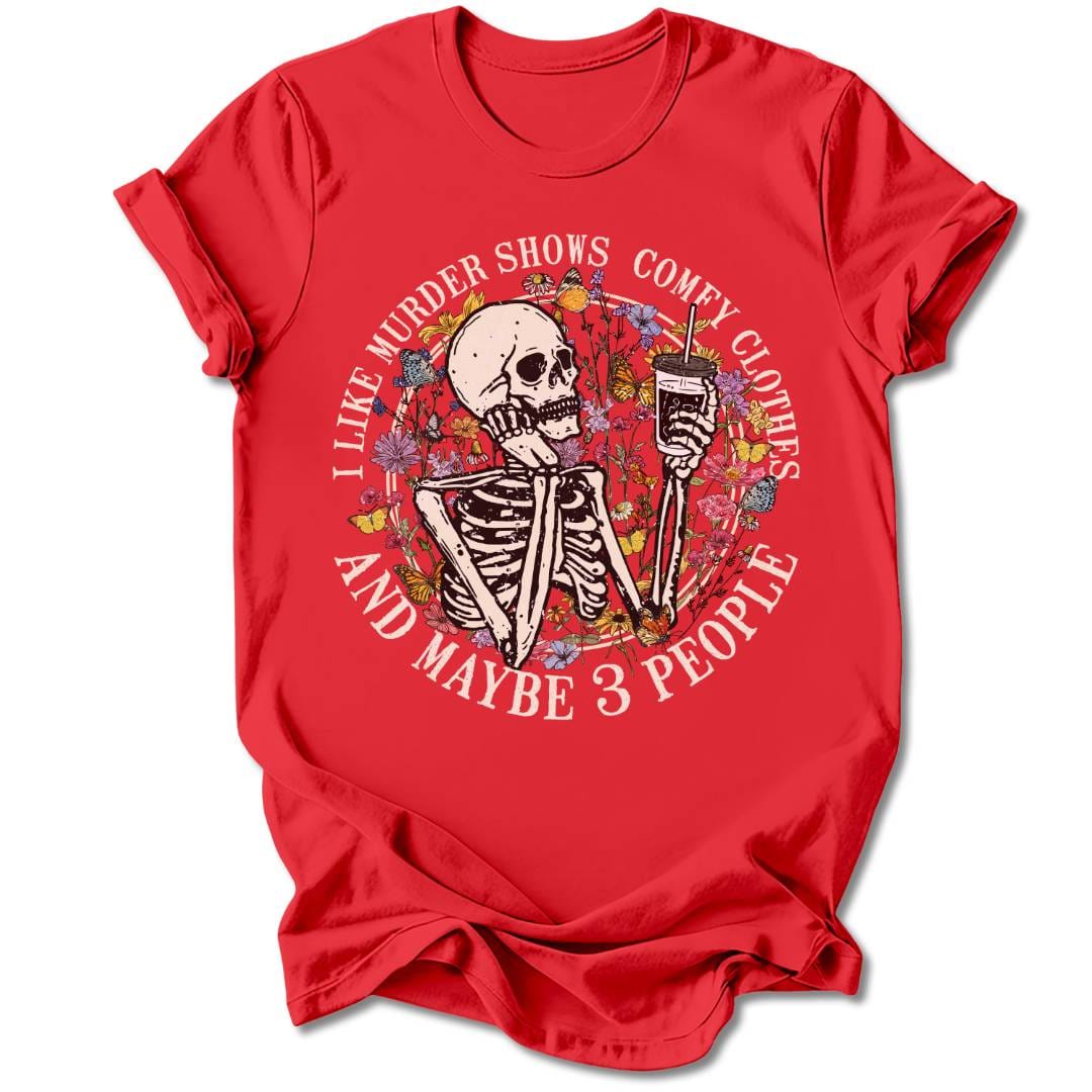 T-Shirt Red / S MURDER SHOWS AND COMFY CLOTHES T-SHIRT