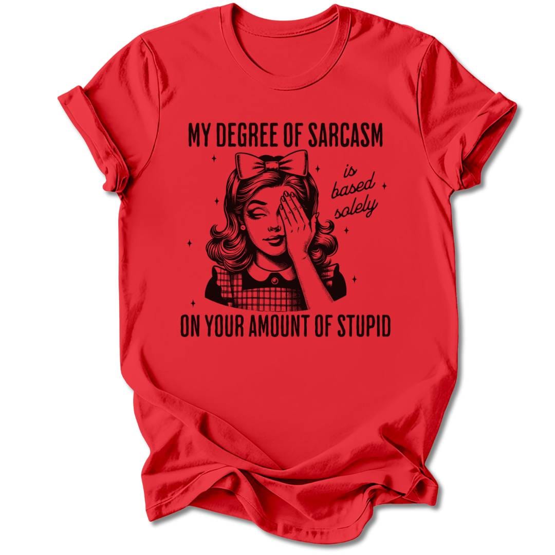 T-Shirt Red / S MY DEGREE OF SARCASM T-SHIRT