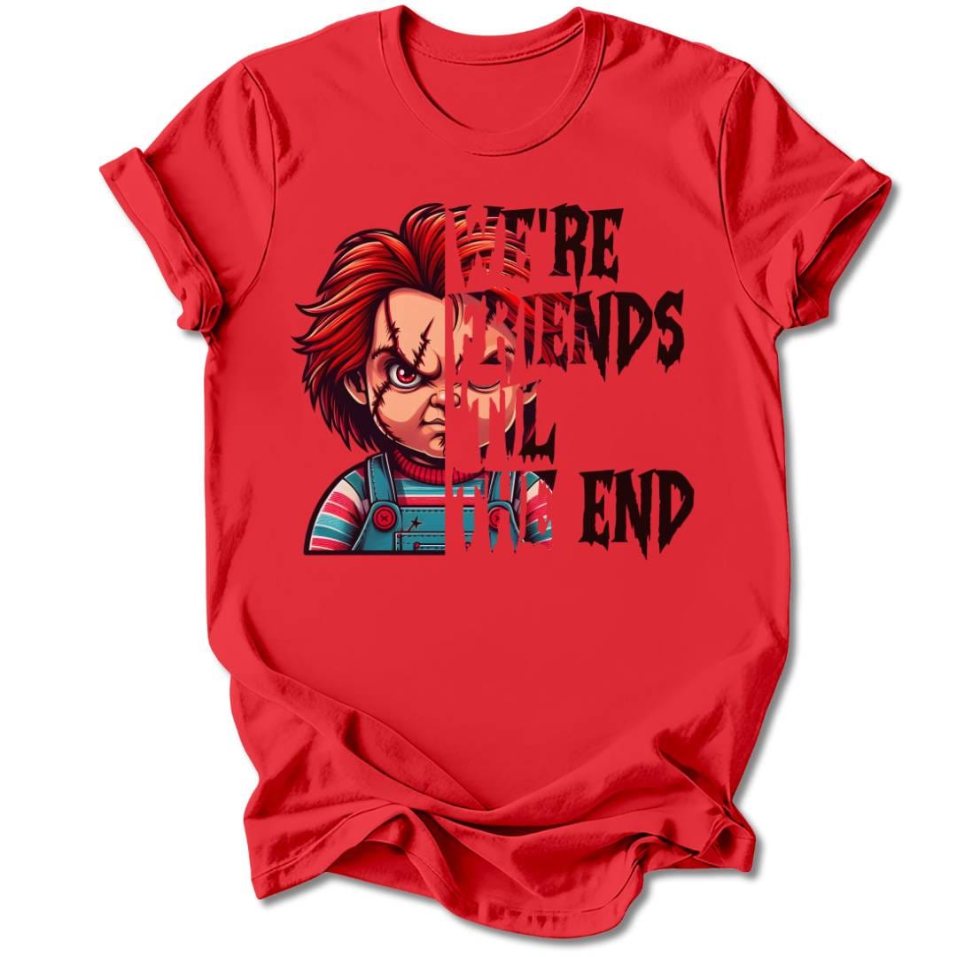 T-Shirt Red / S We're Friends Til' The End T-Shirt