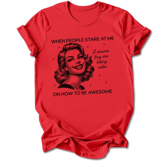 T-Shirt Red / S WHEN PEOPLE STARE AT ME T-SHIRT