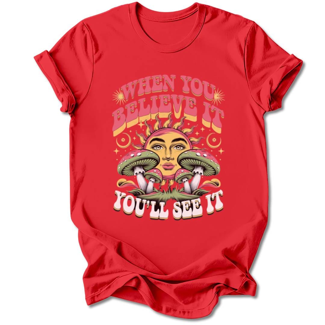 T-Shirt Red / S WHEN YOU BELIEVE IT T-SHIRT