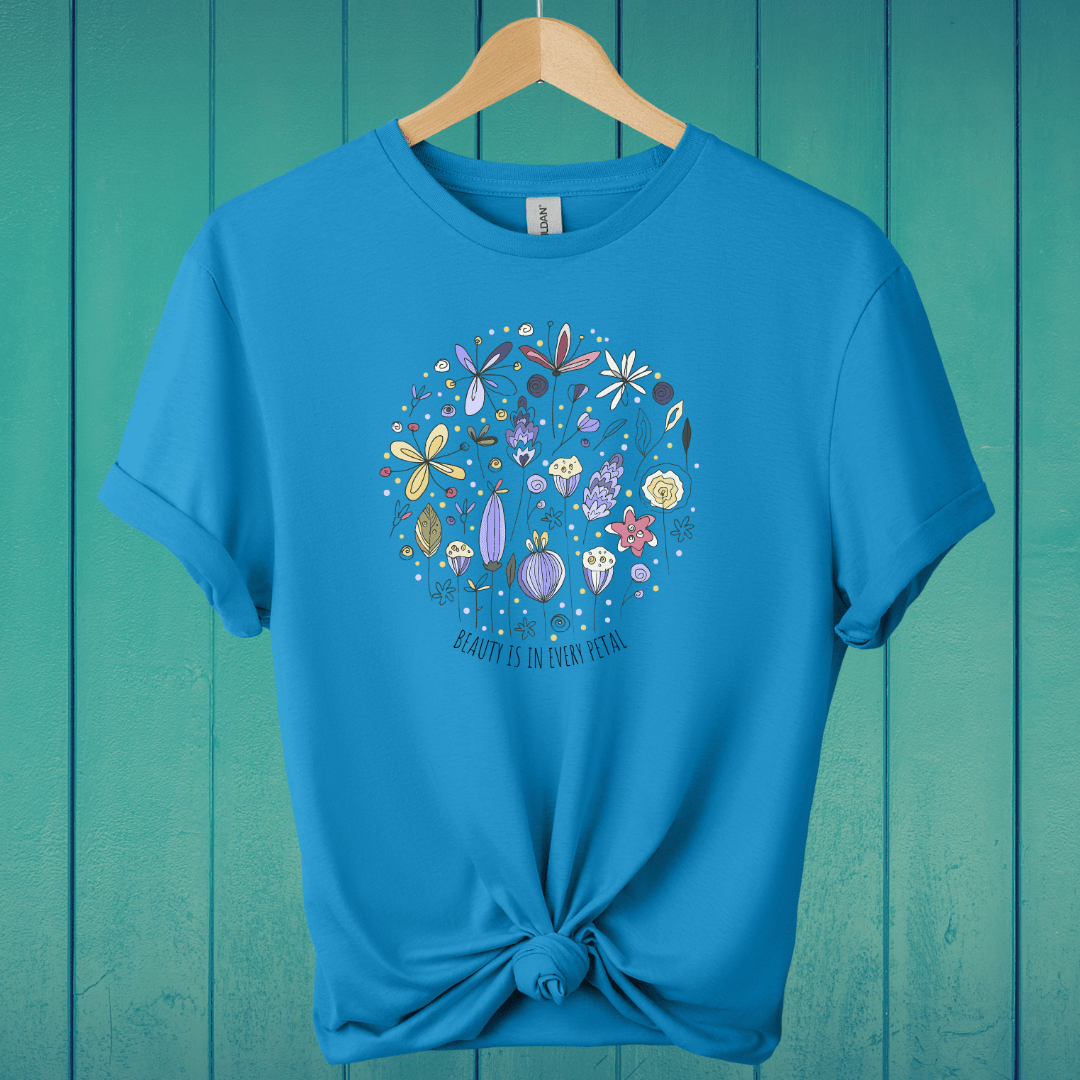 T-Shirt Sapphire / S Beauty Is In Every Petal T-Shirt