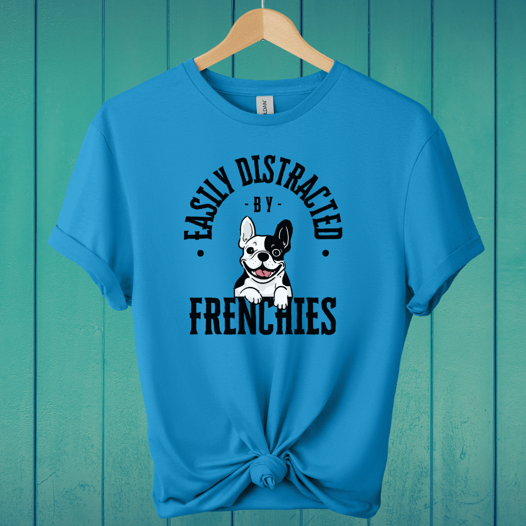 T-Shirt Sapphire / S Easily Distracted by Frenchies T-Shirt