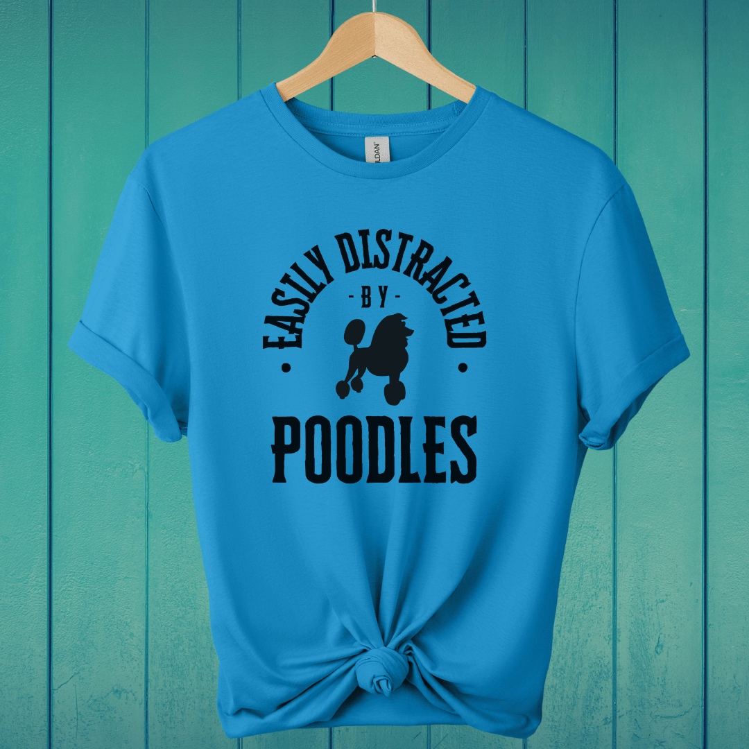 T-Shirt Sapphire / S Easily Distracted by Poodles T-Shirt