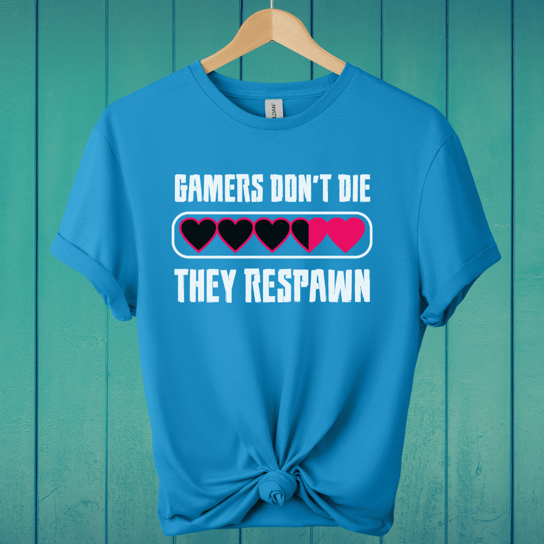 T-Shirt Sapphire / S Gamers Don't Die T-Shirt