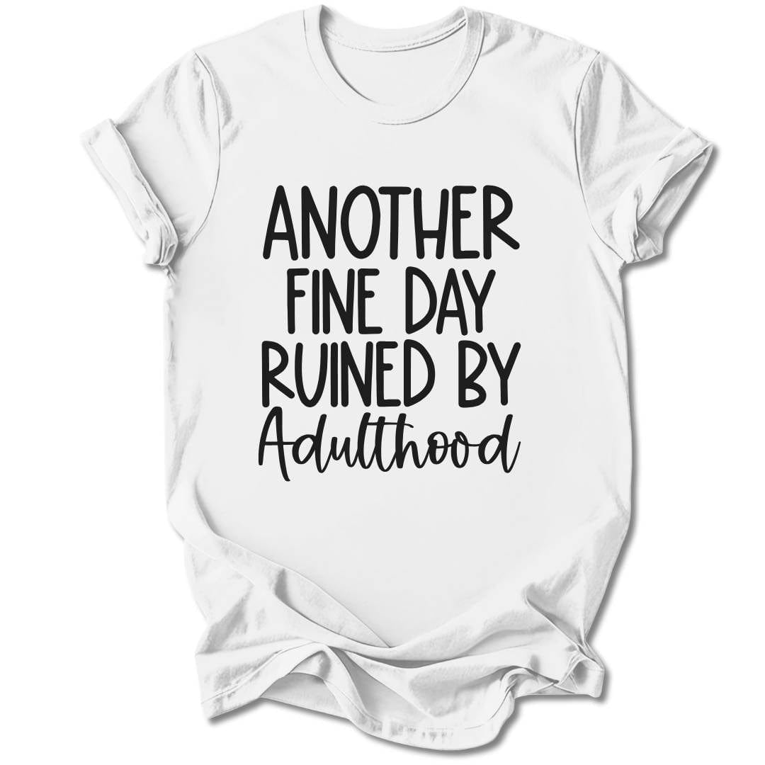 T-Shirt White / S Another Fine Day T-Shirt