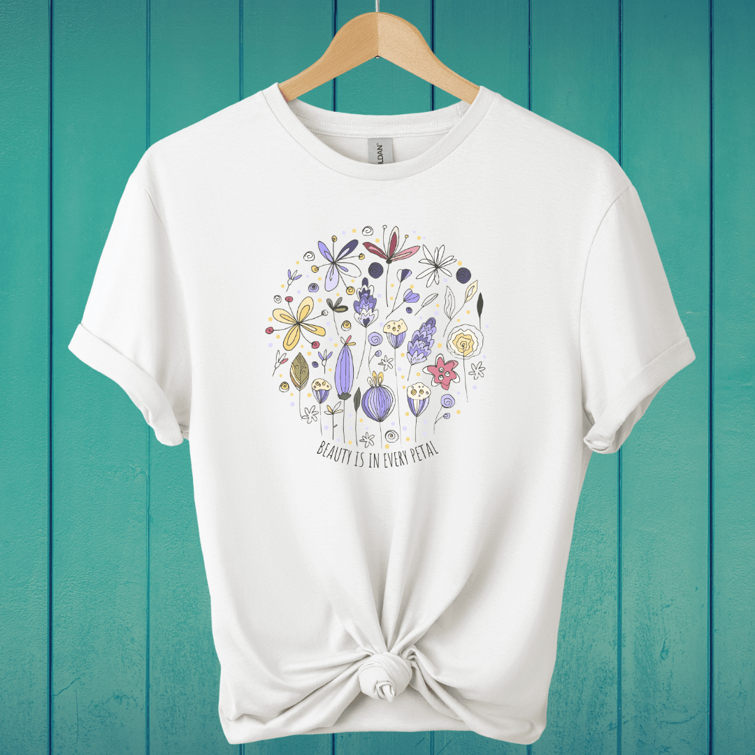 T-Shirt White / S Beauty Is In Every Petal T-Shirt