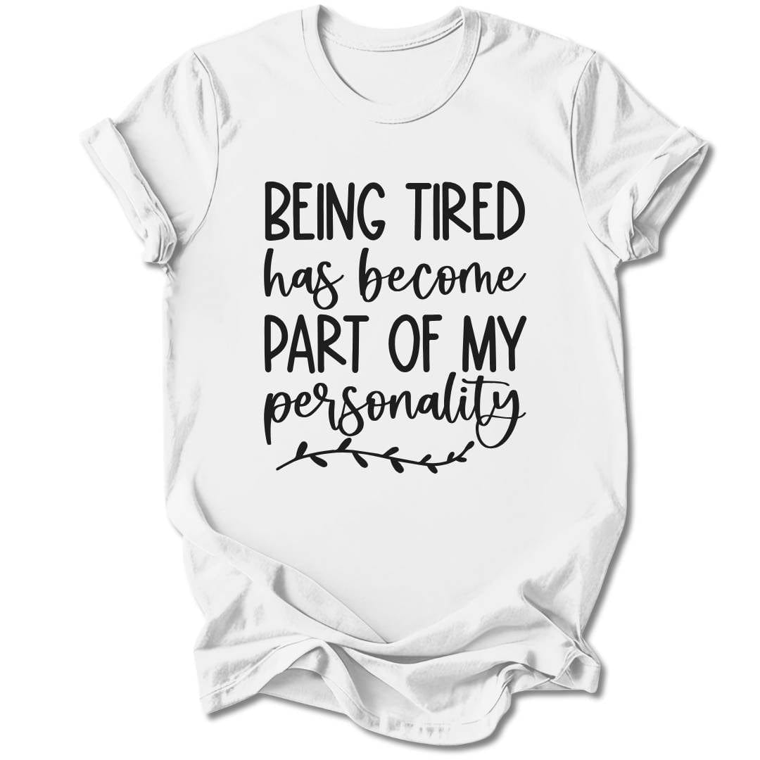 T-Shirt White / S Being Tired T-Shirt