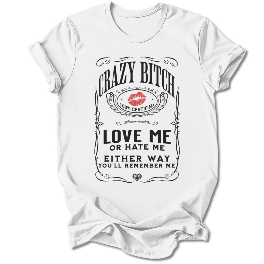 T-Shirt White / S CRAZY BITCH T-SHIRT