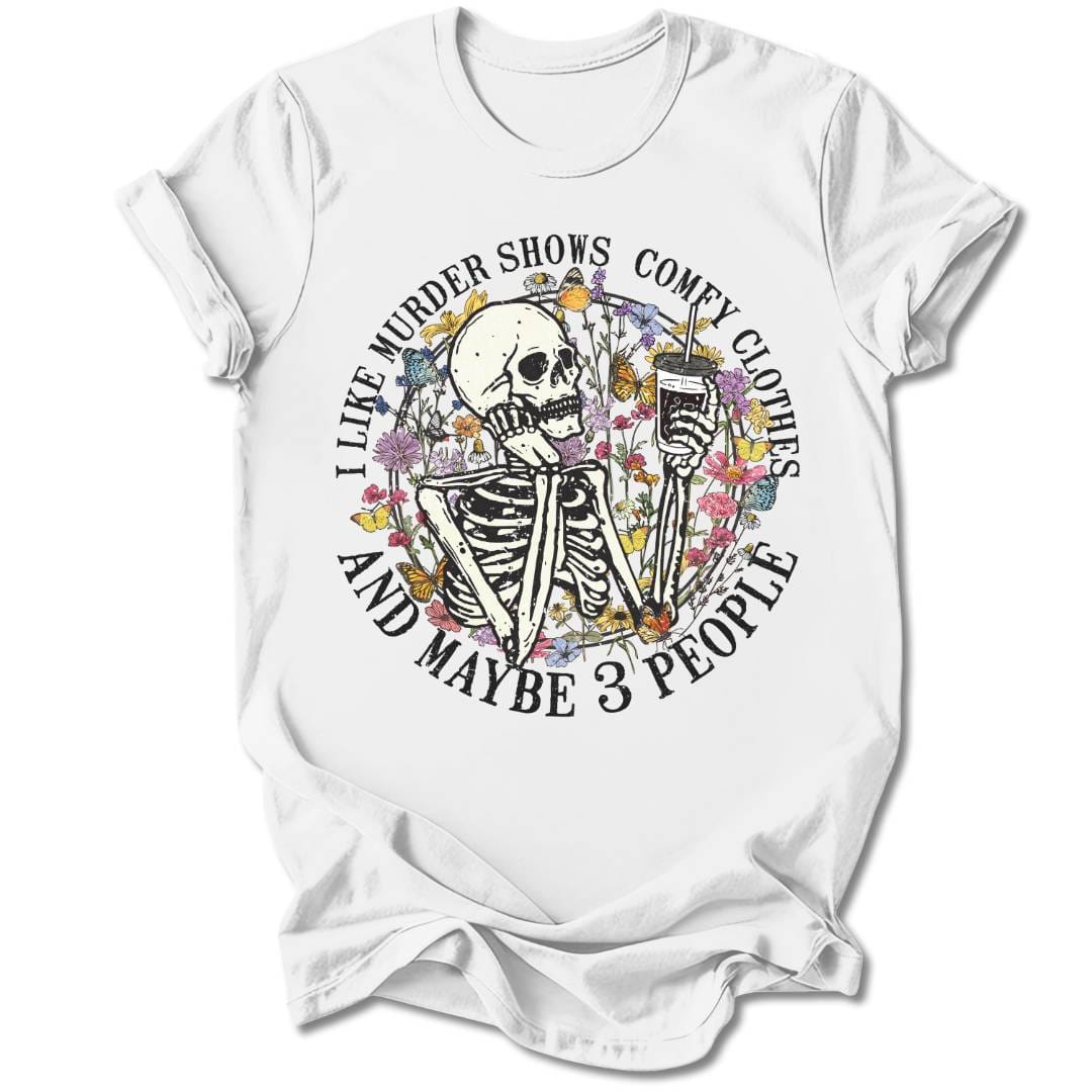 T-Shirt White / S MURDER SHOWS AND COMFY CLOTHES T-SHIRT