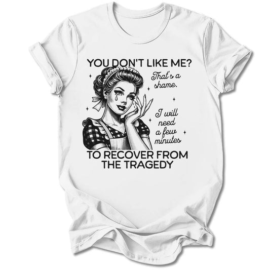 T-Shirt White / S YOU DON'T LIKE ME? T-SHIRT