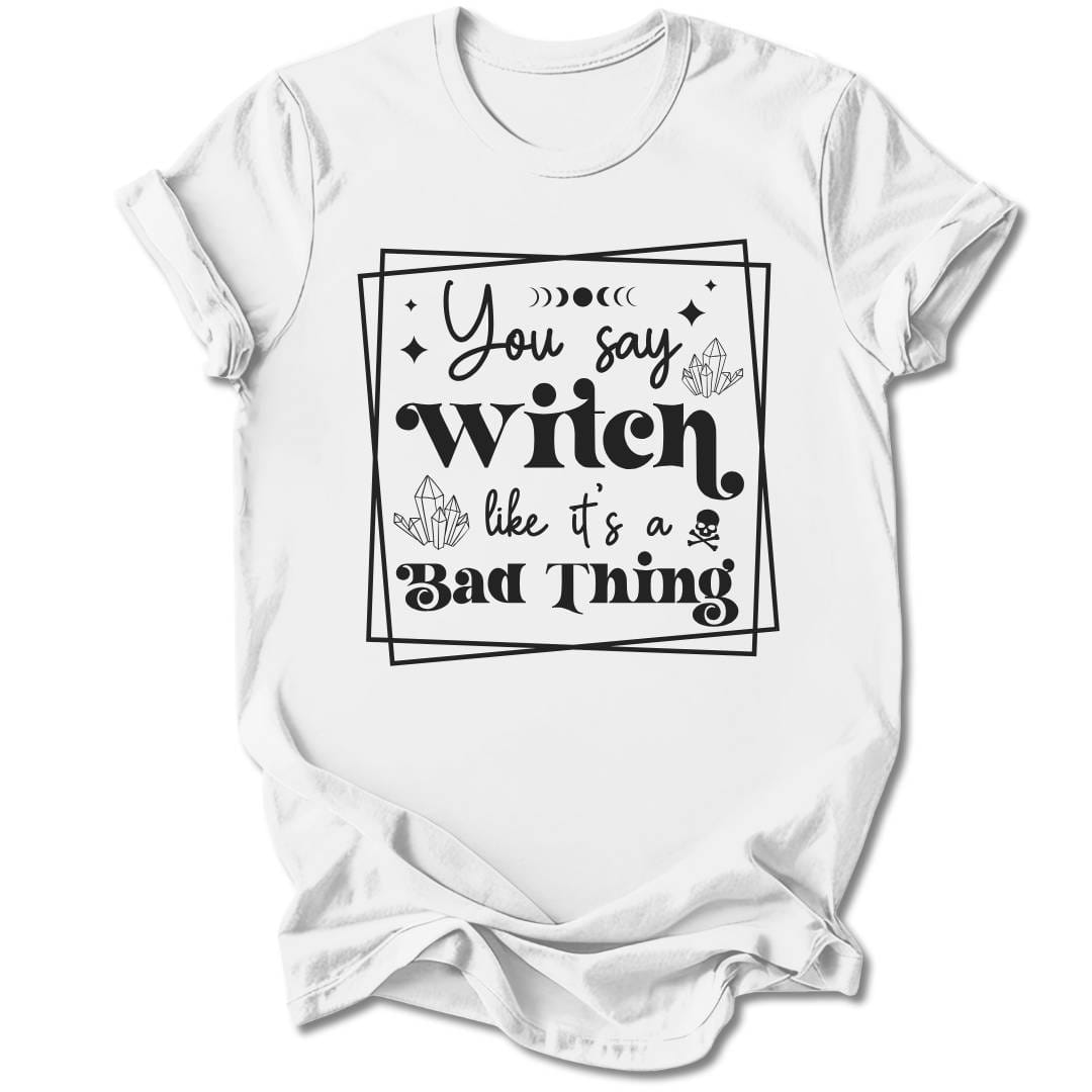 T-Shirt White / S YOU SAY WITCH T-SHIRT